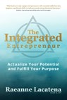 The Integrated Entrepreneur: Actualize Your Potential and Fulfill Your Purpose, b/w edition - Amy White - 9781959955481