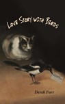 Love Story with Birds - Derek Furr - 9781959984665