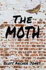 The Moth - Scott Archer Jones - 9781959984689