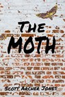 The Moth - Scott Archer Jones - 9781959984696