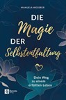 Die Magie der Selbstentfaltung - Manuela Wegerer - 9781960004987