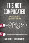 It's Not Complicated - Merrell Mcilwain - 9781960007407
