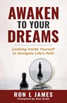 Awaken to Your Dreams - Ron L James - 9781960007445