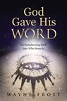 God Gave His WORD - Wayne Frost - 9781960007636