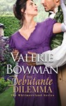 The Debutante Dilemma - Valerie Bowman - 9781960015013