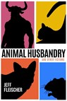 Animal Husbandry - Jeff Fleischer - 9781960018069
