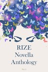 Rize Novella Anthology, Volume 2 - Ken Goldman - 9781960018212