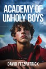 Academy of Unholy Boys - David Fitzpatrick - 9781960018526