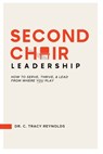 Second Chair Leadership: How To Serve, Thrive & Lead From Where You Play - Dan Reiland - 9781960024084