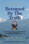Betrayed by the Truth - Daniella Bernett - 9781960050243
