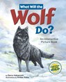 What Will the Wolf Do? - Darcy Halverson - 9781960084347