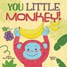 You Little Monkey - Ann P Borrmann - 9781960137920