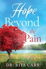 Hope Beyond the Pain - Rita Carr - 9781960142009