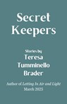 Secret Keepers - Teresa Tumminello Brader - 9781960215345