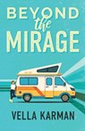 Beyond the Mirage - Vella Karman - 9781960230256