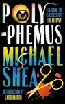 Polyphemus - Michael Shea - 9781960241085