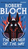 The Opener of the Way - Robert Bloch - 9781960241344