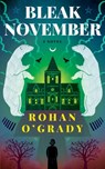 Bleak November - Rohan O'Grady - 9781960241382