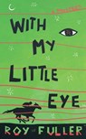 With My Little Eye - Roy Fuller - 9781960241399