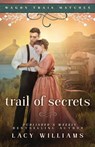 Trail of Secrets - Lacy Williams - 9781960248015