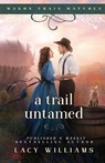 A Trail Untamed - Lacy Williams - 9781960248145