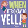 When It's Okay to YELL! - Suzanne T. Christian ; Two Little Ravens - 9781960320155