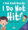 I Use Kind Words. I Do Not Hit! - Suzanne T Christian - 9781960320438