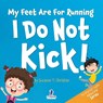 My Feet Are For Running. I Do Not Kick! - Suzanne T. Christian ; Two Little Ravens - 9781960320650
