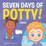 Seven Days of Potty! - Suzanne T. Christian ; Two Little Ravens - 9781960320834