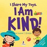 I Share My Toys. I Am Kind! - Suzanne T. Christian ; Two Little Ravens - 9781960320995