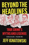 BEYOND THE HEADLINES - Jeff Ignatowski - 9781960332745