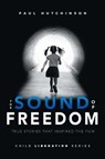 The Sound of Freedom - Paul Hutchinson - 9781960346247