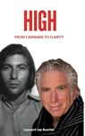 HIGH From Cannabis to Clarity - Leonard Lee Buschel - 9781960415509