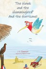 The Hawk and the Hummingbird® and the Hurricane! - J. S. Clawson - 9781960430007