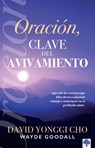 Oración: La Clave del Avivamiento: Escuche Los Secretos Que Dios Desea Compartir Con Usted Y Sumérjase En Su Profundo Amor / Prayer: Key to Revival - David Yonggi Cho - 9781960436160