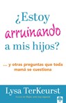 ¿Estoy Arruinando a MIS Hijos? Y Otras Preguntas Que Toda Mamá Se Cuestiona / Am I Messing Up My Kids? - Lysa TerKeurst - 9781960436443