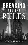 Breaking All The Rules - Jim Cantrell - 9781960546951