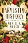 Harvesting History - Muriel A. Murch - 9781960573698