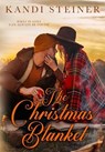 The Christmas Blanket - Kandi Steiner - 9781960649188