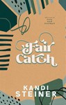 Fair Catch - Kandi Steiner - 9781960649355