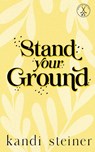 Stand Your Ground - Kandi Steiner - 9781960649775