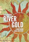 River Gold: A Northern Lakes Mystery - Jeff Nania - 9781960681140