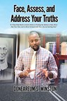 Face, Assess, and Address Your Truths - S. Winston - 9781960684080