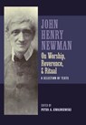 Newman on Worship, Reverence, and Ritual - John Henry Newman - 9781960711205