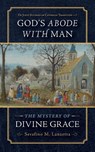 God's Abode with Man - Fr. Serafino M. Lanzetta - 9781960711342