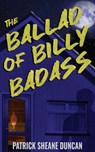 The Ballad of Billy Badass - Patrick Sheane Duncan - 9781960721891