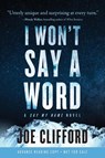 I Won't Say a Word - Joe Clifford - 9781960725134