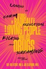 Coming to Harm Reduction Kicking and Screaming - Dee Dee Stout ; Joe Clifford - 9781960725219