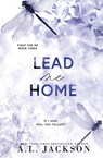 Lead Me Home (Alternate Paperback) - A. L. Jackson - 9781960730183