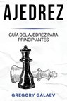 Ajedrez - Gregory Galaev - 9781960748836